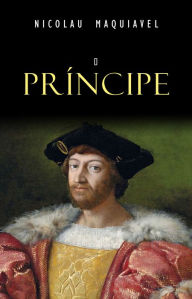 Title: O Príncipe, Author: Nicolau Maquiavel