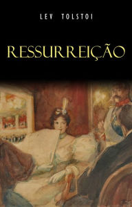 Title: Ressurreição, Author: Leo Tolstoy
