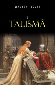 Title: O Talismã, Author: Walter Scott
