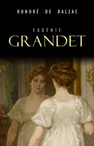 Title: Eugénie Grandet, Author: Honore de Balzac