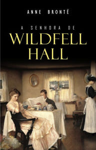 Title: A Senhora de Wildfell Hall, Author: Anne Brontë