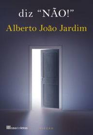 Title: diz «NÃO!», Author: Alberto João Jardim