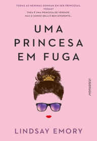 Title: Uma Princesa em Fuga, Author: Lindsay Emory