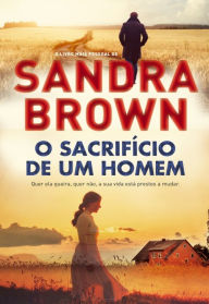 Title: O Sacrifício de um Homem, Author: Sandra Brown