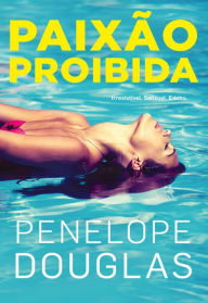 Title: Paixão Proibida, Author: Penelope Douglas