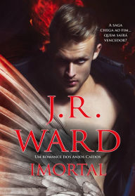 Title: Imortal, Author: J. R. Ward