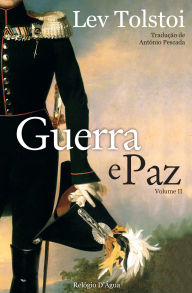 Title: Guerra e Paz - Volume II, Author: Leo Tolstoy