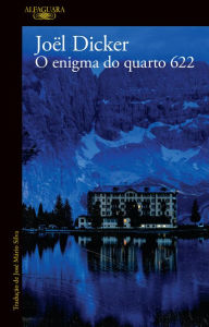 Title: O enigma do quarto 622, Author: Joël Dicker