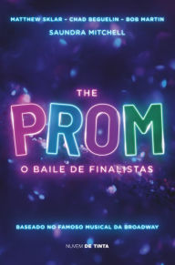 Title: The Prom: O Baile de Finalistas, Author: Saundra Mitchell