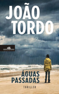 Title: Águas passadas, Author: João Tordo