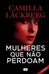 Title: Mulheres que não perdoam, Author: Camilla Läckberg