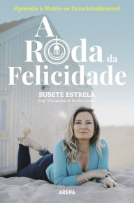 Title: A roda da felicidade, Author: Susete Estrela