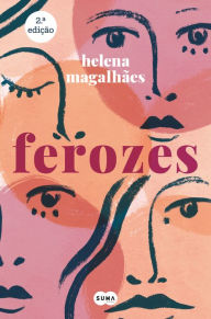 Title: Ferozes, Author: Helena Magalhães
