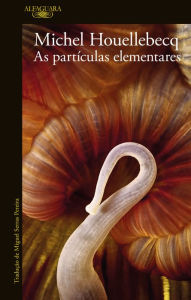 Title: As partículas elementares, Author: Michel Houellebecq