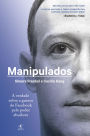 Manipulados: A verdade sobre a batalha do Facebook pelo poder absoluto