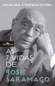 Title: As 7 vidas de José Saramago, Author: Miguel Real