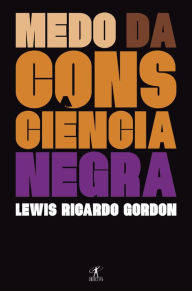 Title: Medo da consciência negra, Author: Lewis Ricardo-Gordon