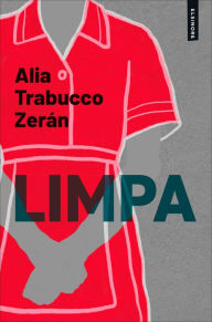 Title: Limpa, Author: Alia Trabucco Zerán