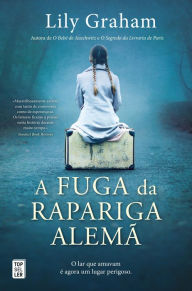 Title: A Fuga da Rapariga Alemã, Author: Lily Graham