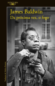 Title: Da próxima vez, o fogo, Author: James Baldwin