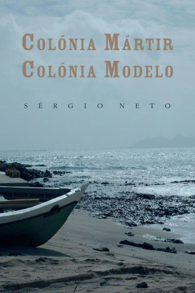 Colï¿½nia mï¿½rtir, colï¿½nia modelo