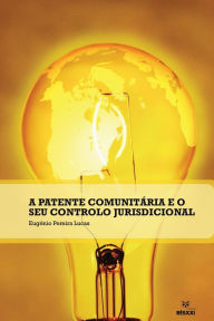 Title: A Patente Comunitï¿½ria, Author: Eugïnio Lucas