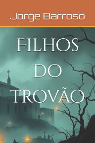 Title: Filhos do trovï¿½o, Author: Jorge Barroso
