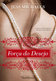 Title: Força do Desejo, Author: Jess Michaels