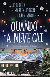 Title: Quando a Neve Cai (Let It Snow: Three Holiday Romances), Author: John Green