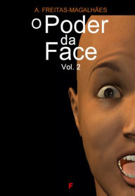 Title: O Poder da Face - Vol. 2, Author: A. Freitas-magalhães