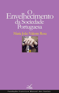 Title: O Envelhecimento da Sociedade Portuguesa, Author: Mario Munich