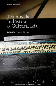 Title: Telenovela, Indústria & Cultura, Lda, Author: Seth Teller