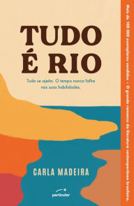 Title: Tudo é Rio, Author: Carla Madeira