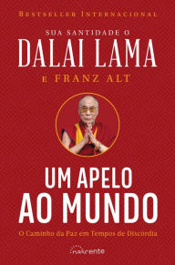 Title: Um Apelo ao Mundo: O Caminho da Paz em Tempos de Discórdia, Author: Dalái Lama
