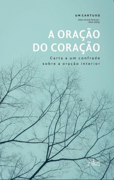A Oração do Coração: Carta a um confrade sobre a oração interior