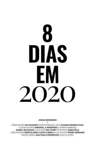 Title: 8 Dias em 2020, Author: Joana Bernardo