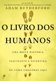 Title: O Livro dos Humanos, Author: Adam Rutherford