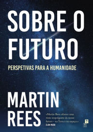 Title: Sobre o Futuro, Author: Martin Rees
