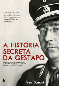 Title: A História Secreta da Gestapo, Author: JEAN DUMONT