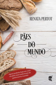 Title: Pães do mundo, Author: Renata Pertot