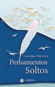 Title: Pensamentos soltos, Author: Susana Prelhaz