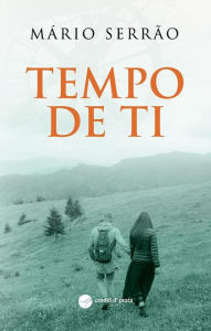 Title: Tempo de Ti, Author: Mário Serrão