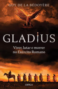 Title: Gladius, Author: Guy de la Bédoyère