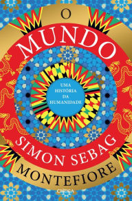 Title: O Mundo - Uma história da Humanidade, Author: Simon Sebag Montefiore