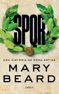 Title: SPQR - Uma história da Roma antiga, Author: Mary Beard