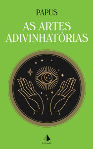 Title: As Artes Adivinhatórias, Author: Papus