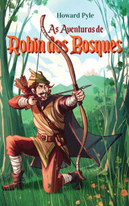 Title: As Aventuras de Robin dos Bosques, Author: Howard Pyle