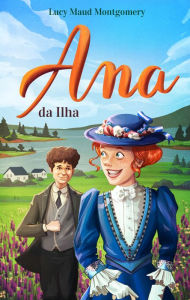 Title: Ana da Ilha, Author: Lucy Maud Montgomery