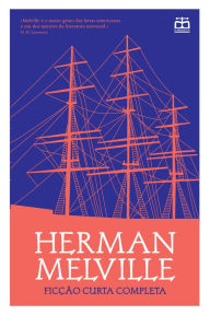 Title: Ficção Curta Completa, Author: Herman Melville