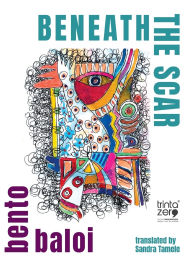 Title: Beneath The Scar, Author: Bento Baloi